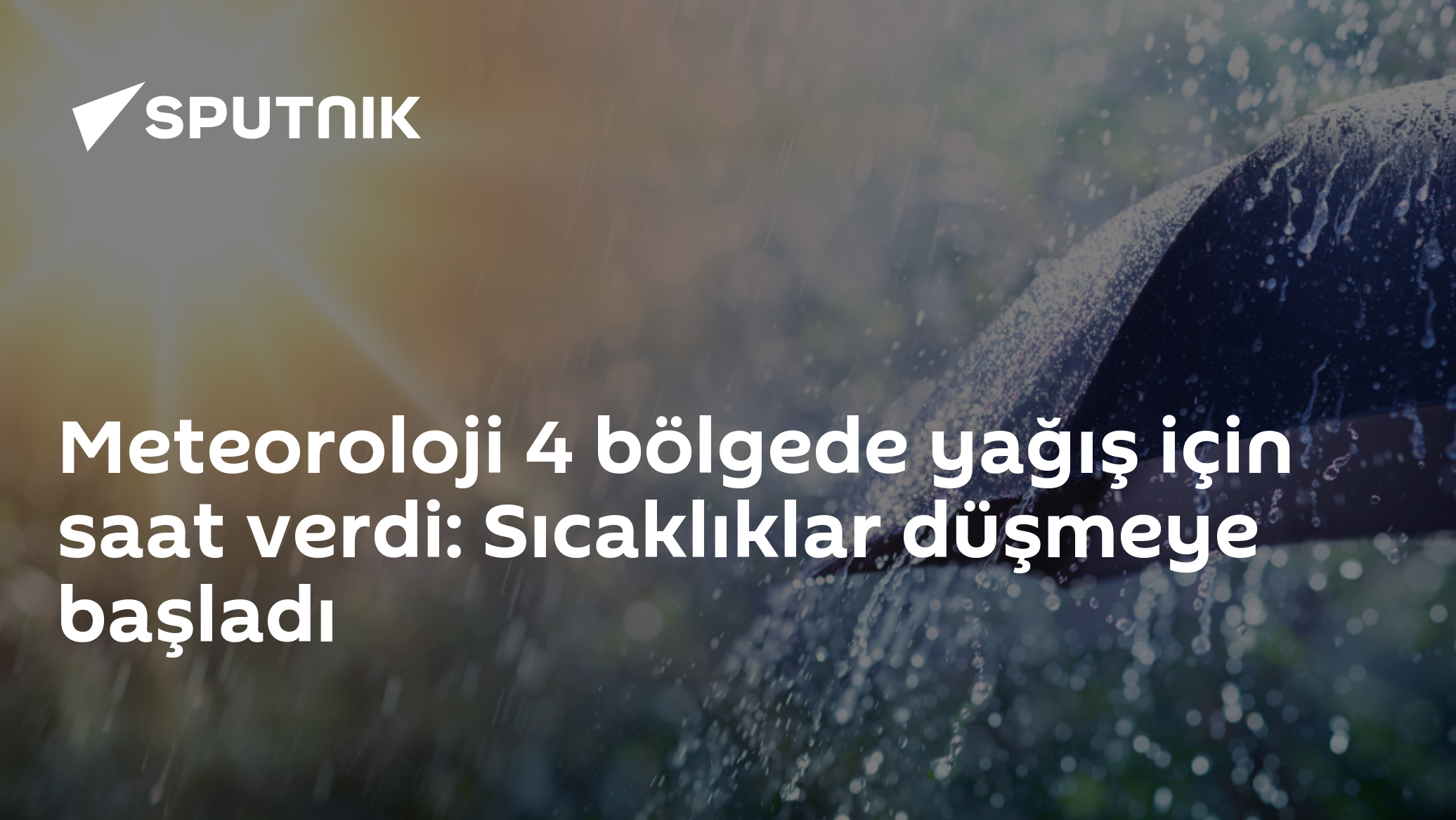 Meteoroloji 4 bölgede yağış için saat verdi: Sıcaklıklar düşmeye başladı