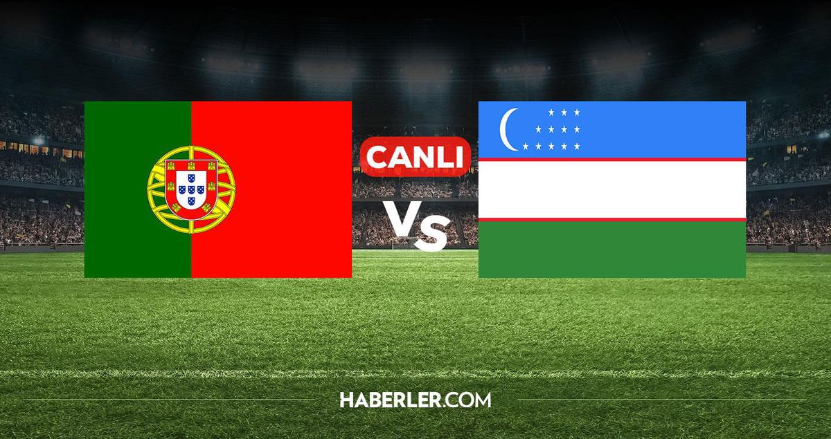 Portekiz Özbekistan CANLI nereden izlenir? Portekiz Özbekistan maçı hangi kanalda, nereden izlenir?