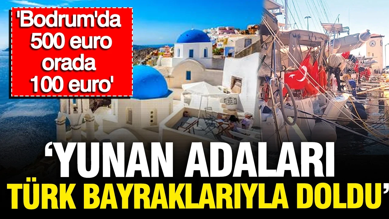 Fatih Çekirge: 'Yunan adaları Türk bayraklarıyla doldu, Bodrum'da 500 euro orada 100 euro'
