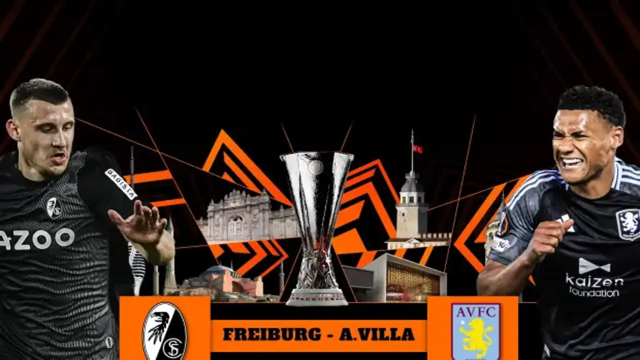 Freiburg - Aston Villa! İstanbul'da İlk 11'ler belli oldu