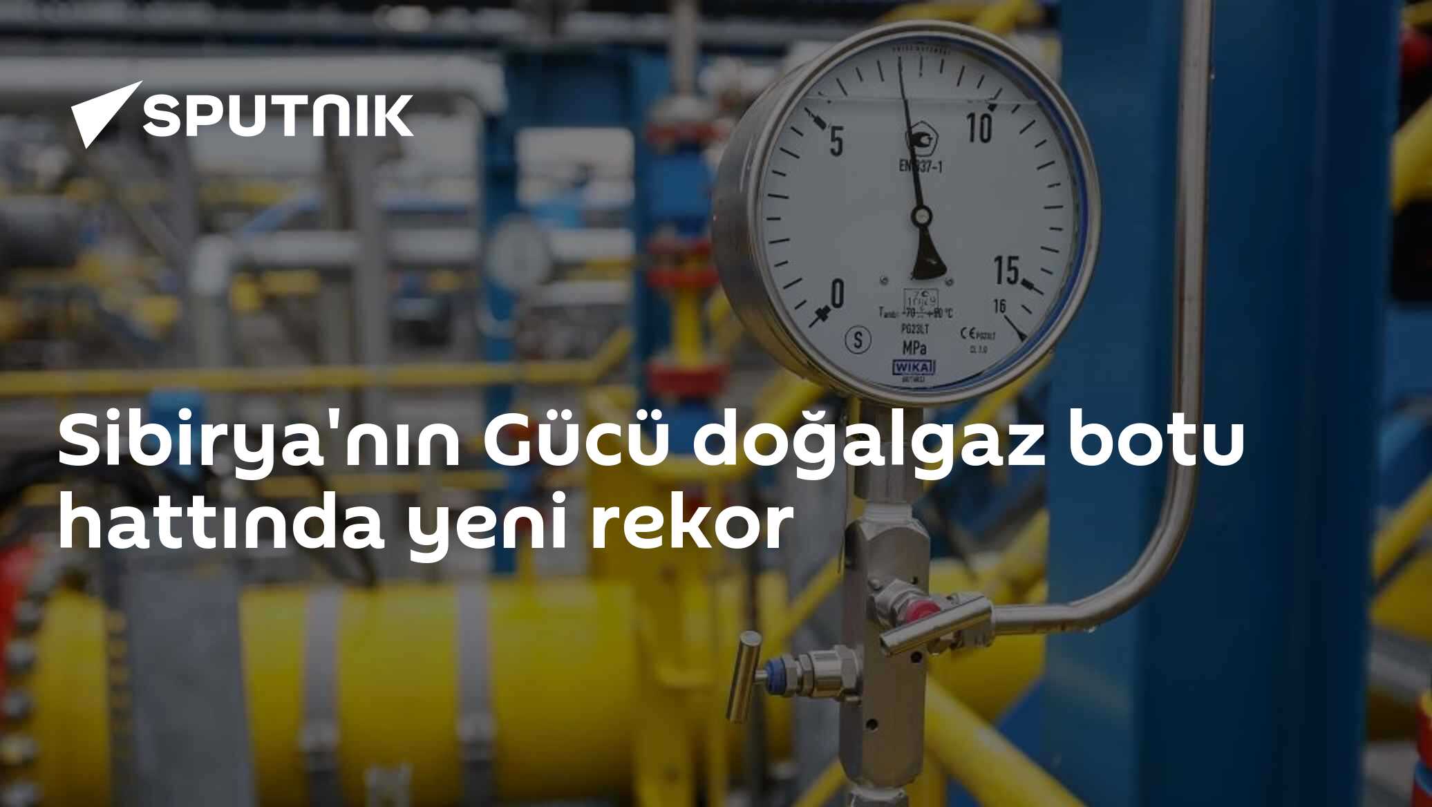 Sibirya'nın Gücü doğalgaz botu hattında yeni rekor