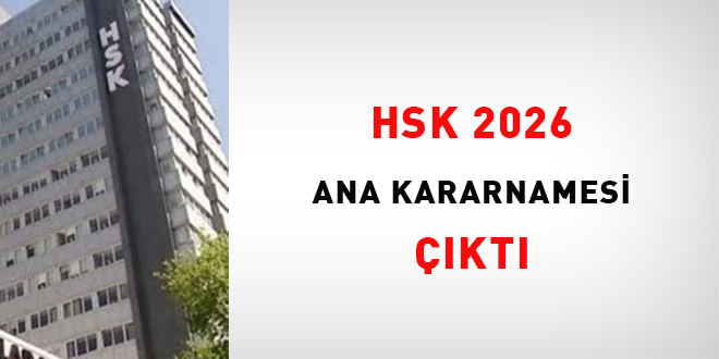HSK 2026 Ana Kararnamesi yayımlandı