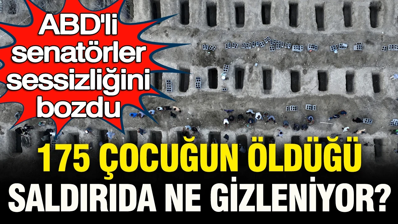 75 çocuğun can verdiği saldırıda ne gizleniyor: ABD’li senatörler sessizliği bozdu