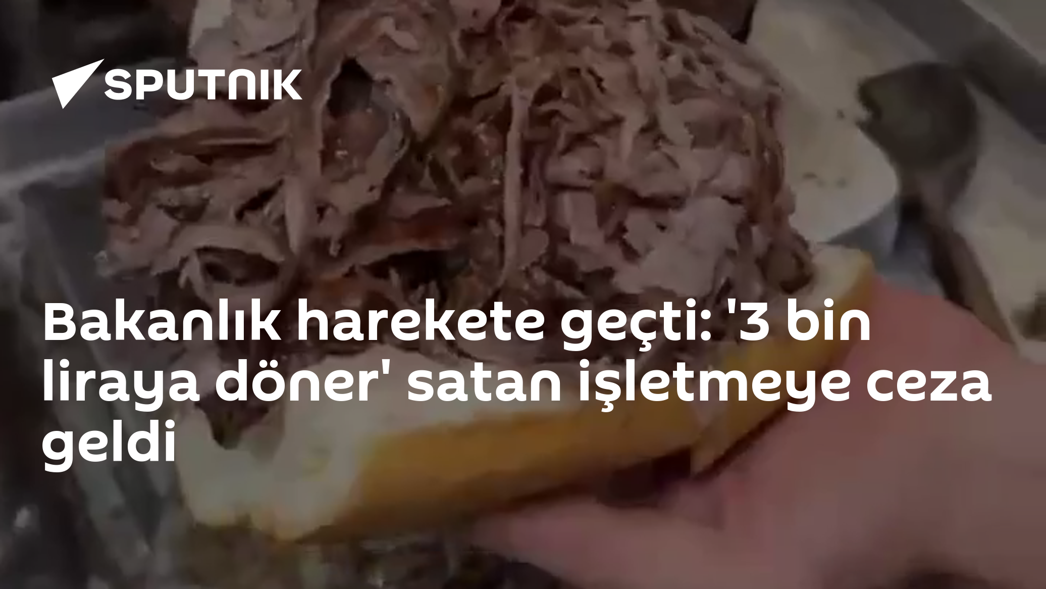 Bakanlık harekete geçti: '3 bin liraya döner' satan işletmeye ceza geldi