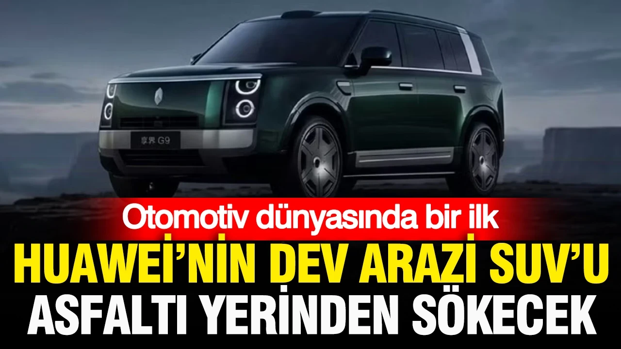 Otomotiv dünyasında bir ilk: Huawei’nin dev arazi SUV'u asfaltı yerinden sökecek