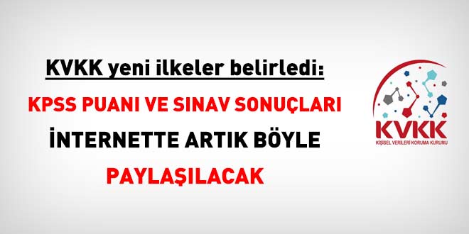 KVKK yeni ilkeler belirledi: KPSS Puanı ve Sınav Sonuçları İnternette Artık Böyle Paylaşılacak