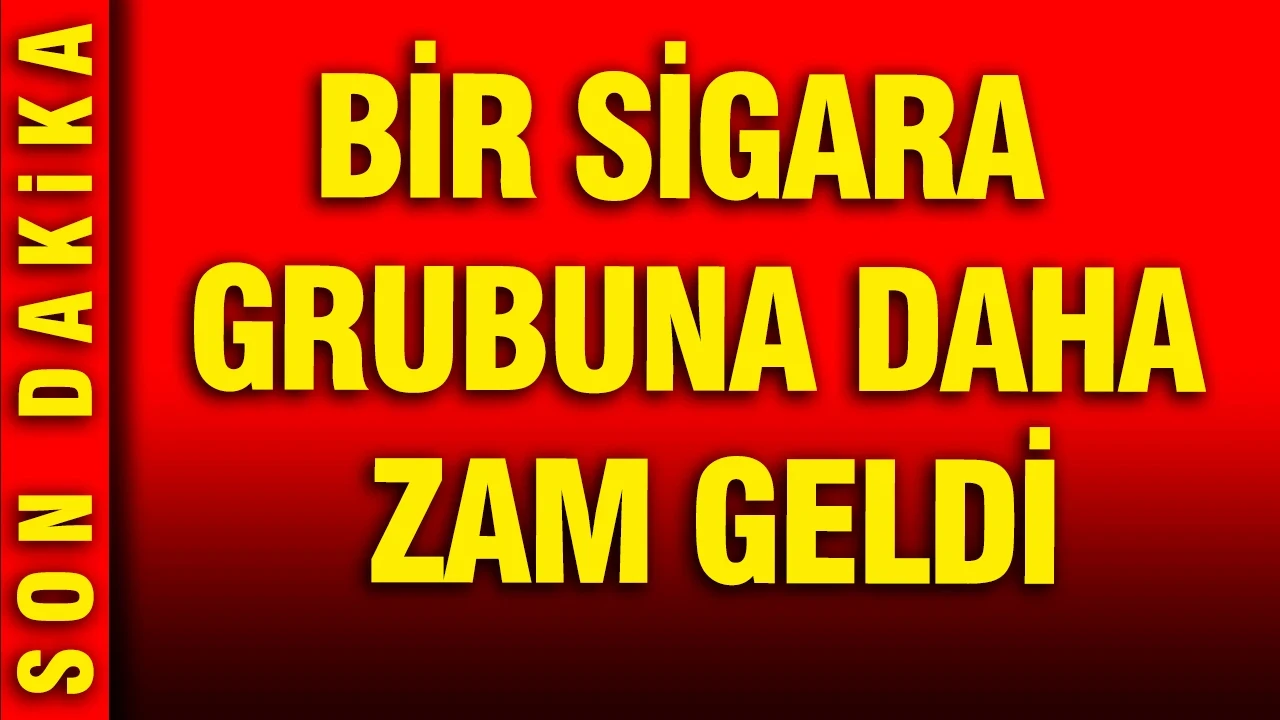 Bir sigara grubuna daha zam geldi: Tiryakileri üzen haber