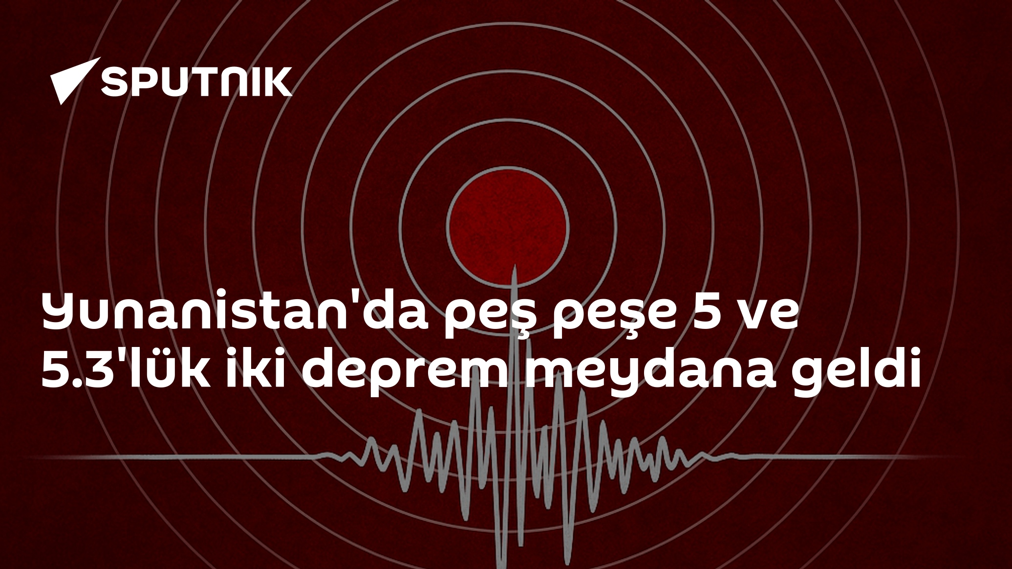 Yunanistan'da peş peşe 5 ve 5.3'lük iki deprem meydana geldi