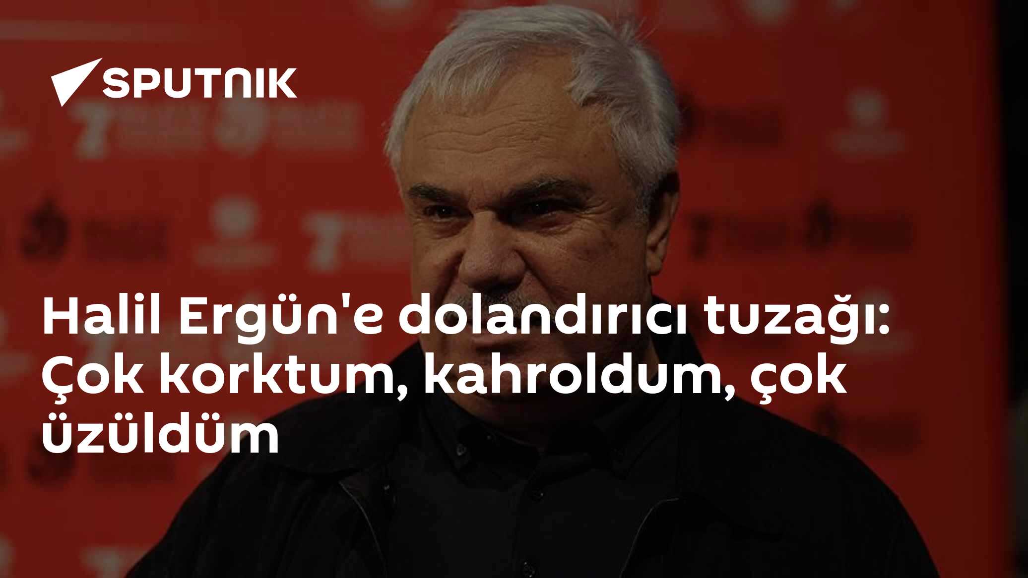 Halil Ergün'e dolandırıcı tuzağı: Çok korktum, kahroldum, çok üzüldüm