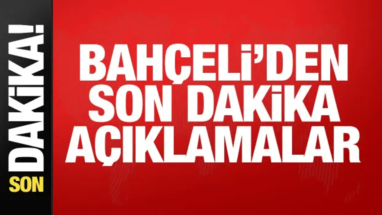 MHP lideri Bahçeli'den önemli açıklamalar