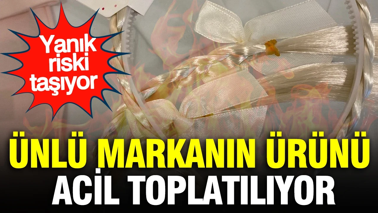 Ünlü markanın ürünü acil toplatılıyor: Yanık riski taşıyor