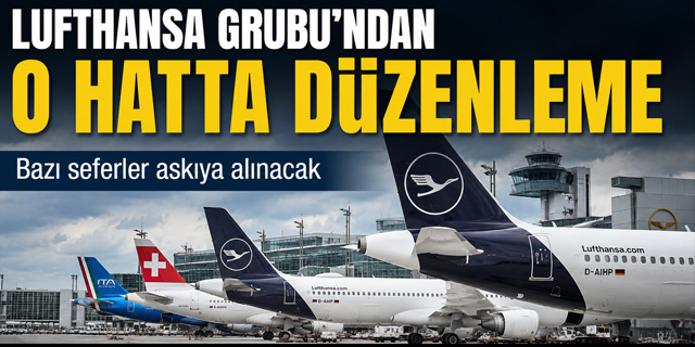 Lufthansa Grubu’ndan O Hattaki Uçuşlara Düzenleme