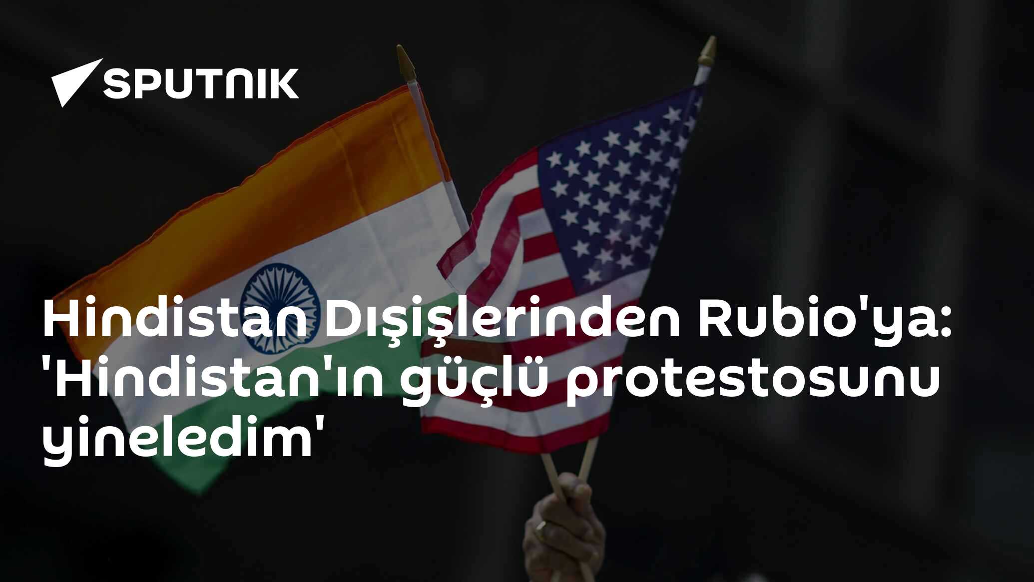 Hindistan Dışişlerinden Rubio'ya: 'Hindistan'ın güçlü protestosunu yineledim'
