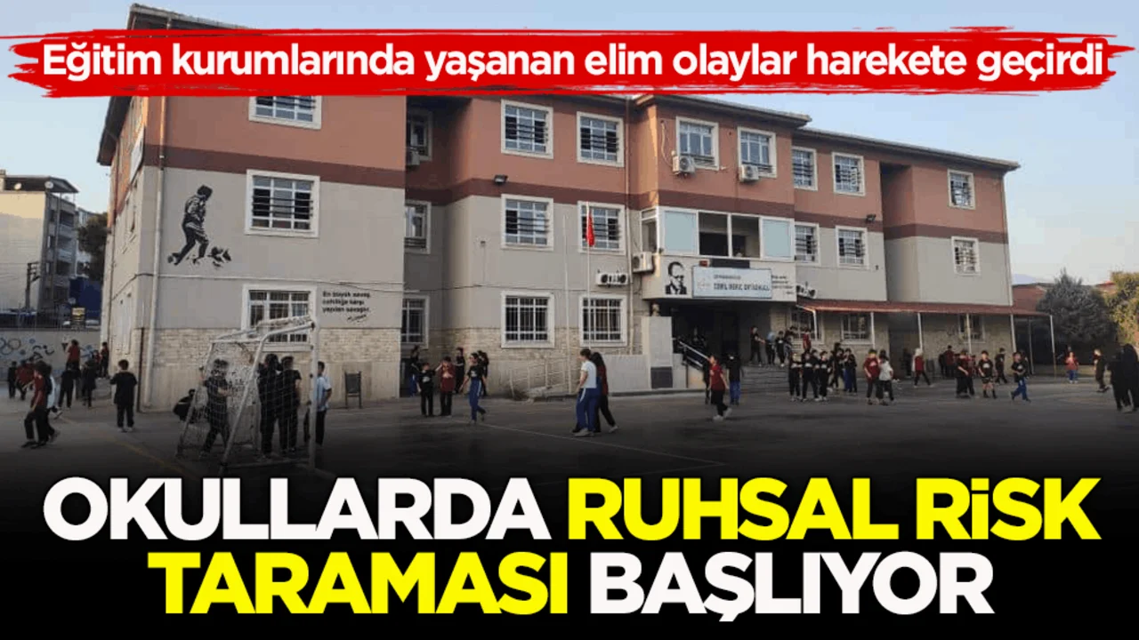 Eğitim kurumlarında yaşanan elim olaylar harekete geçirdi! Okullarda ruhsal risk taraması başlıyor