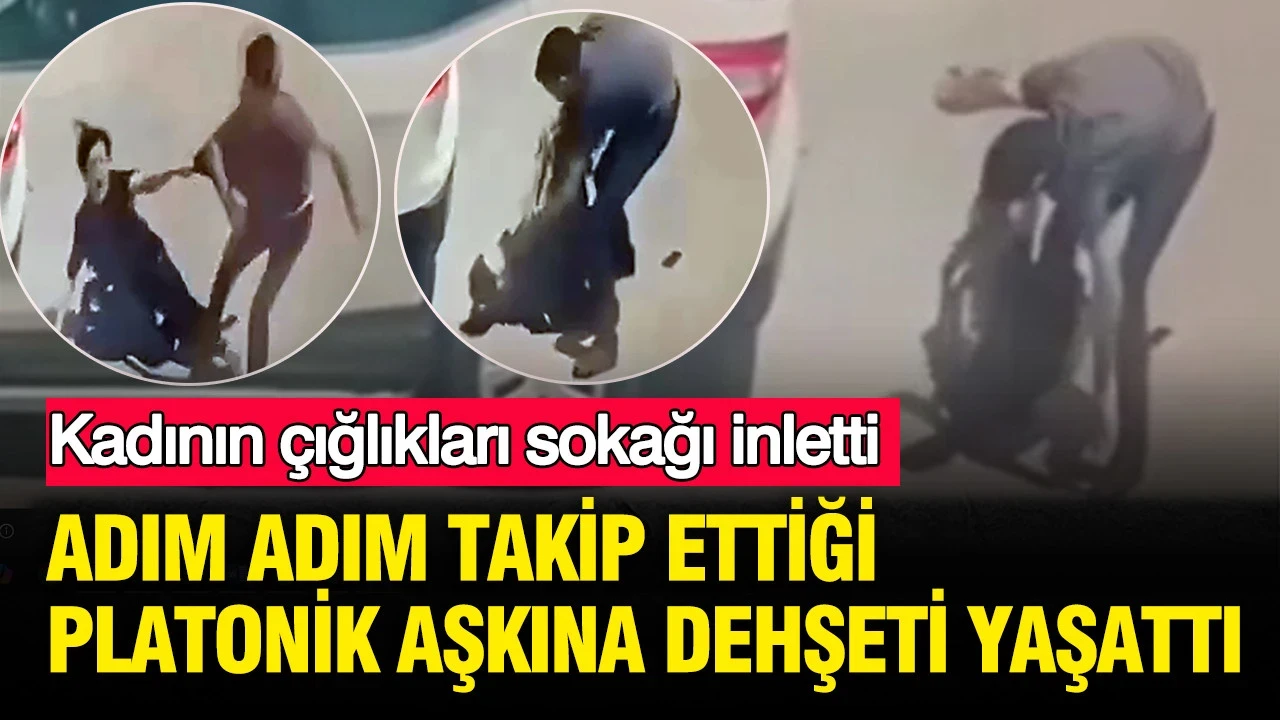 Adım adım takip ettiği platonik aşkına dehşeti yaşattı: Adana'da kadının çığlıkları sokağı inletti