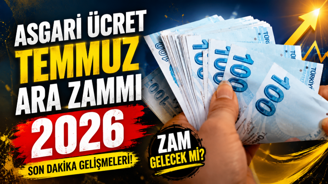 ASGARİ ÜCRETE ARA ZAM SON DURUM 2026: Temmuz ayında asgari ücrete zam yapılacak mı?