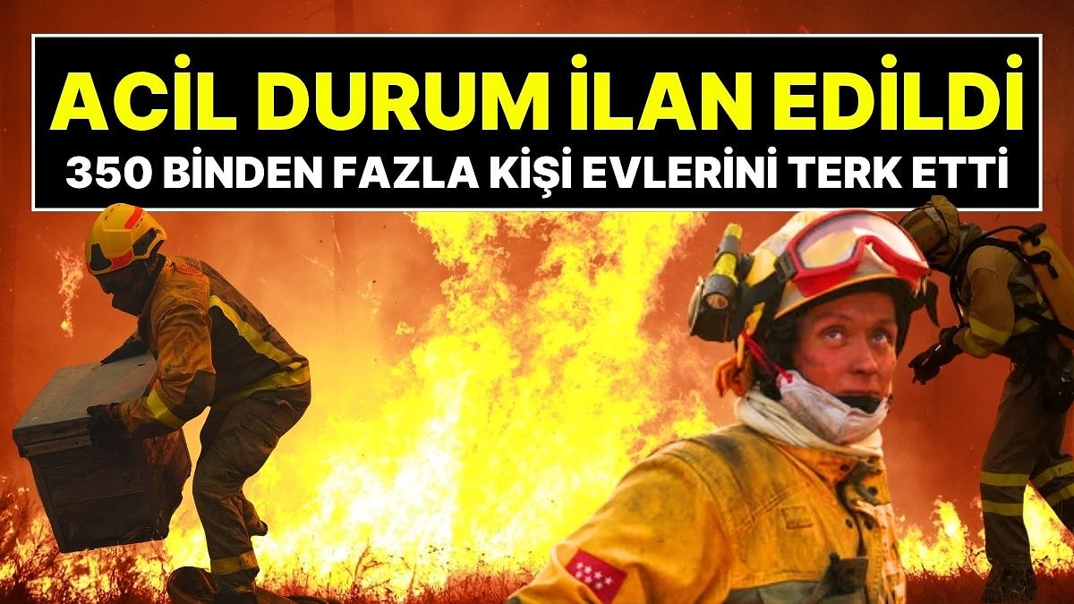 'Canavar' Yangınlar Büyüyor: İspanya ve Fransa'da Acil Durum İlan Edildi, 350 Binden Fazla Kişi Tahliye Oldu