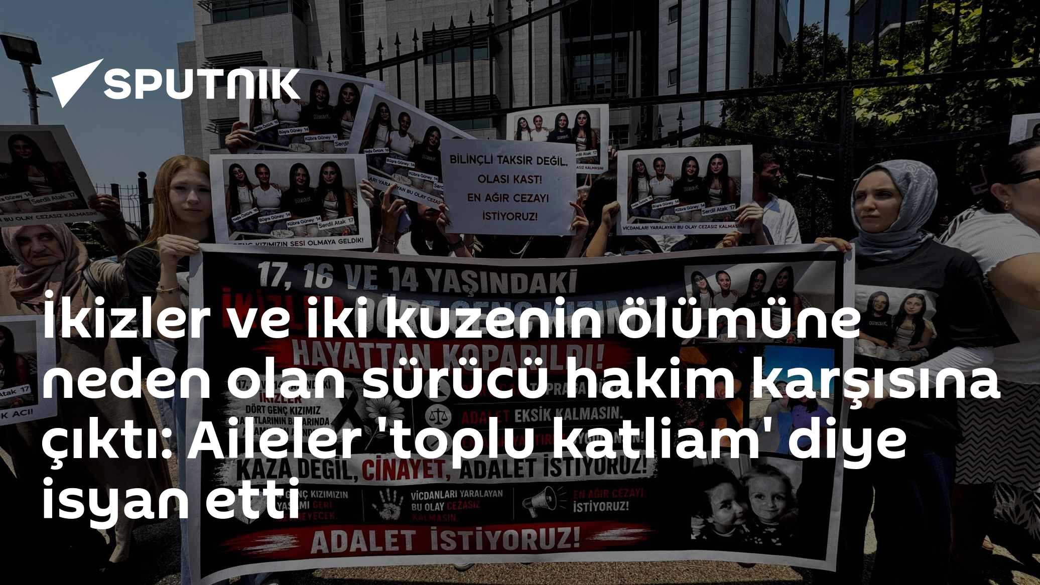 İkizler ve iki kuzenin ölümüne neden olan sürücü hakim karşısına çıktı: Aileler 'toplu katliam' diye isyan etti