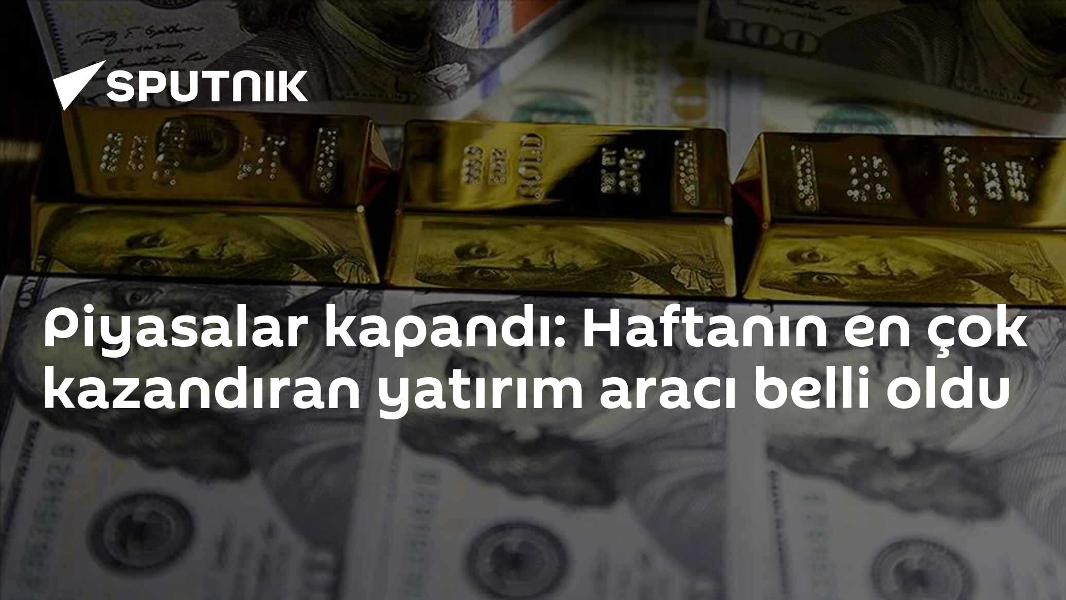 Piyasalar kapandı: Haftanın en çok kazandıran yatırım aracı belli oldu