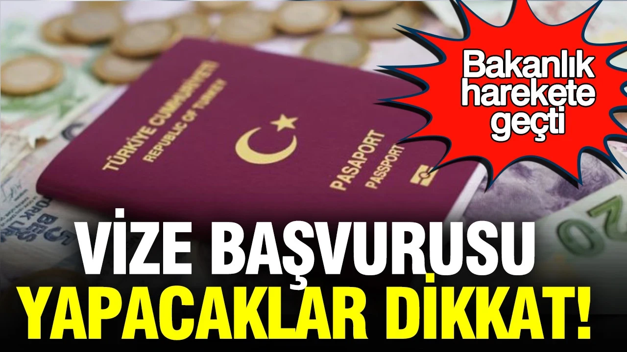 Vize başvurusu yapacaklar dikkat: Bakanlık harekete geçti
