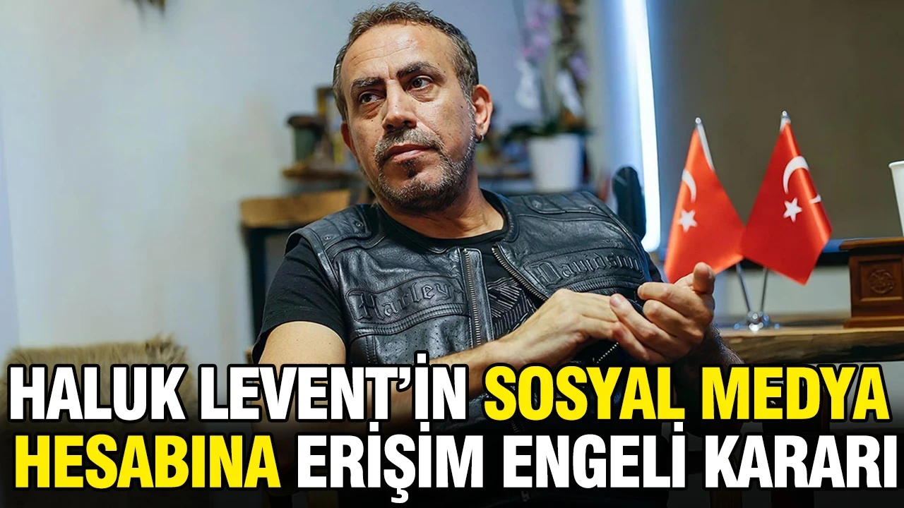 Haluk Levent'in sosyal medya hesabına erişim engeli kararı