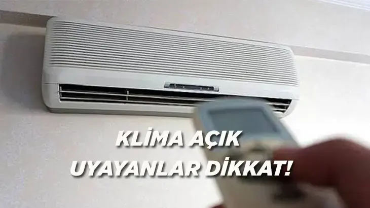 Klima açık uyumak gerçekten hasta eder mi? Uzmanlar doğru kullanım şeklini açıkladı
