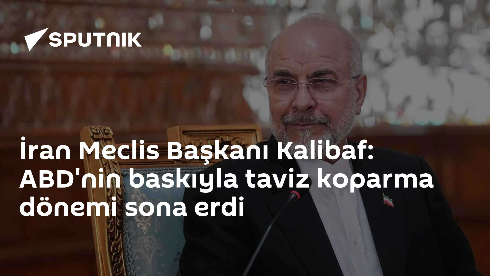 İran Meclis Başkanı Kalibaf: ABD'nin baskıyla taviz koparma dönemi sona erdi