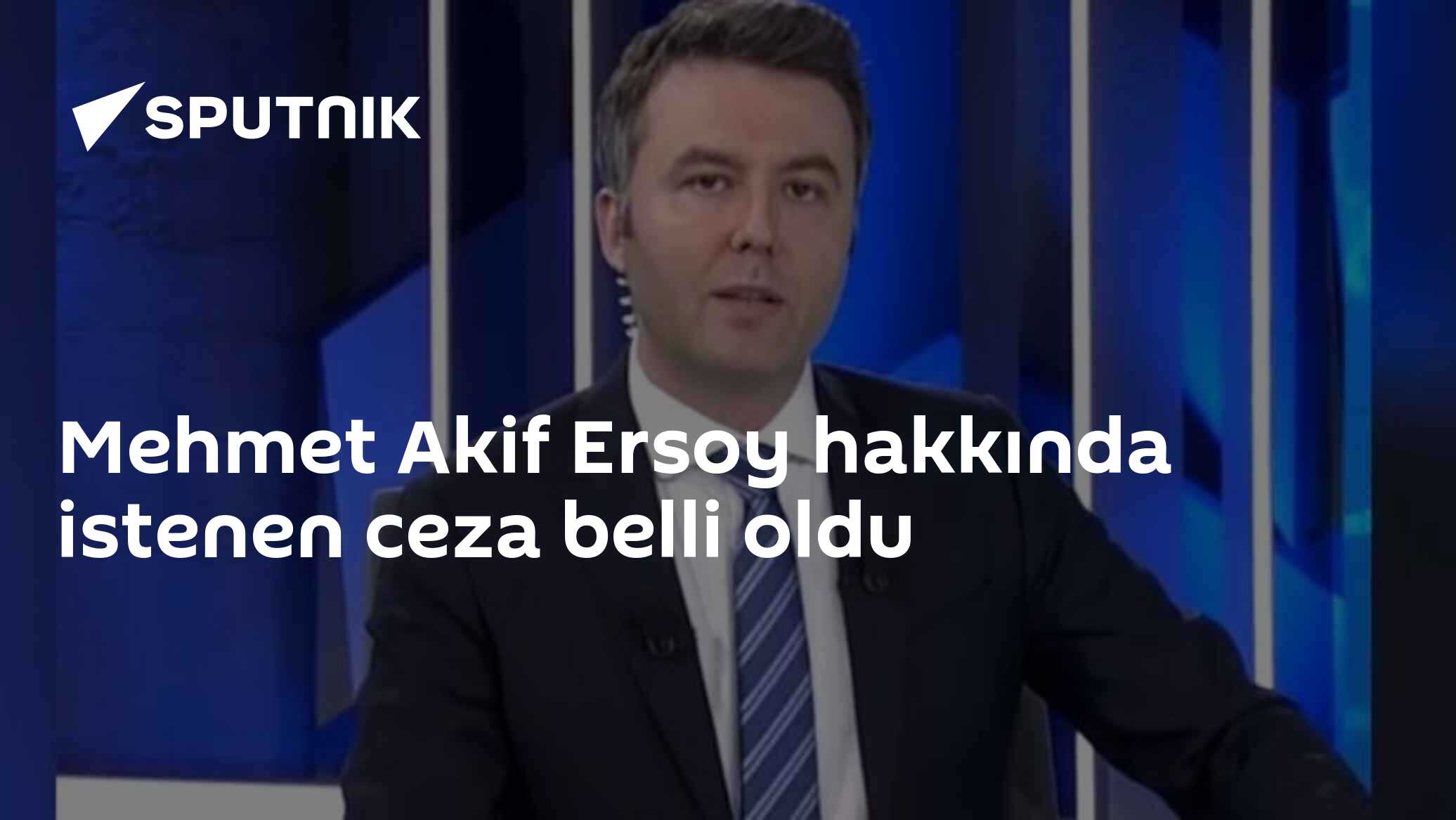 Mehmet Akif Ersoy hakkında istenen ceza belli oldu