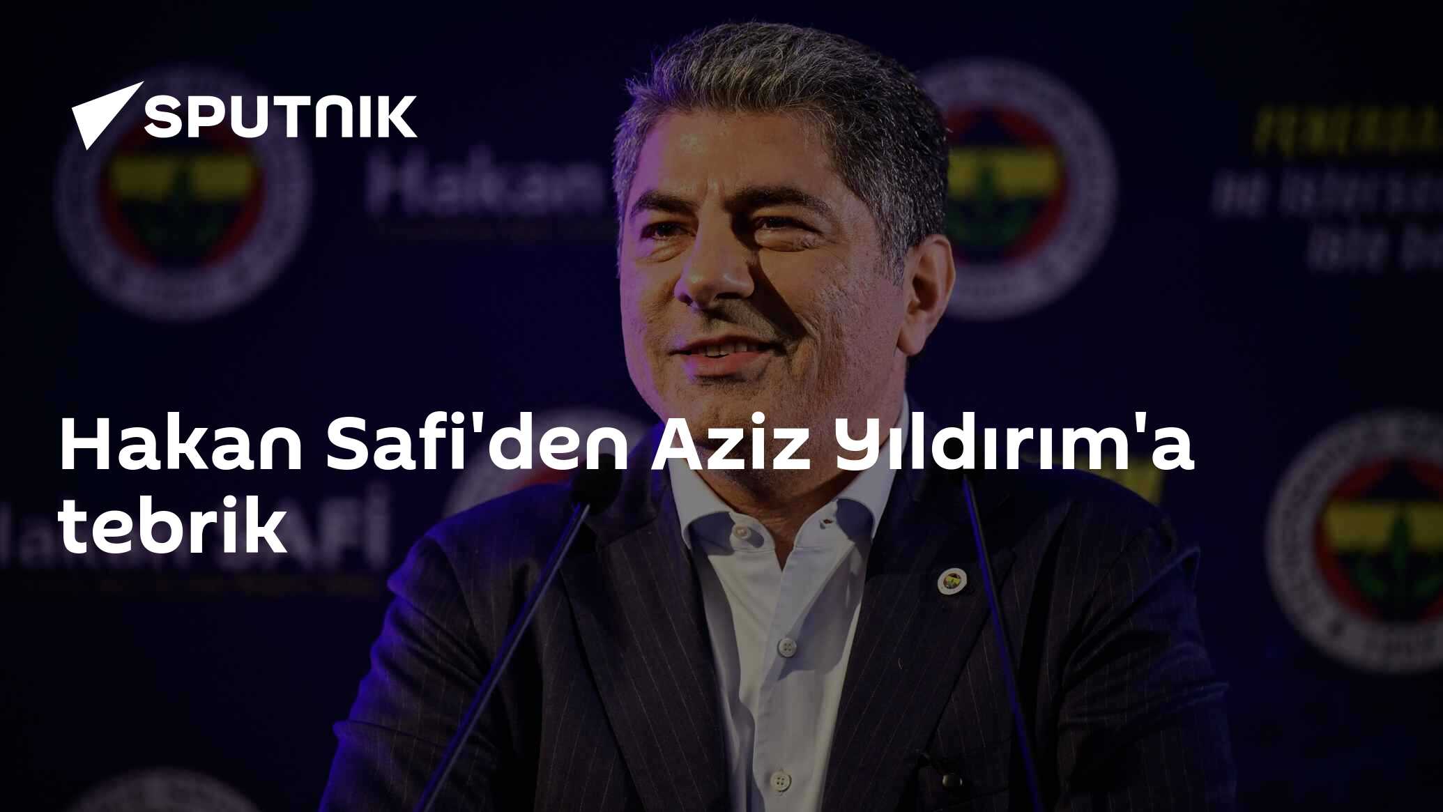 Hakan Safi'den Aziz Yıldırım'a tebrik