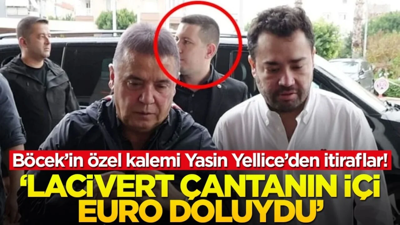 Böcek’in özel kalemi Yasin Yellice’den itiraflar! 'Lacivert çantanın içi Euro doluydu'