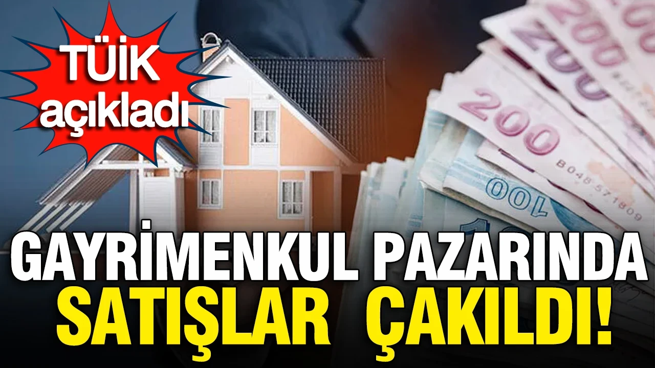 TÜİK açıkladı: Gayrimenkul piyasasında satışlar bir anda çakıldı