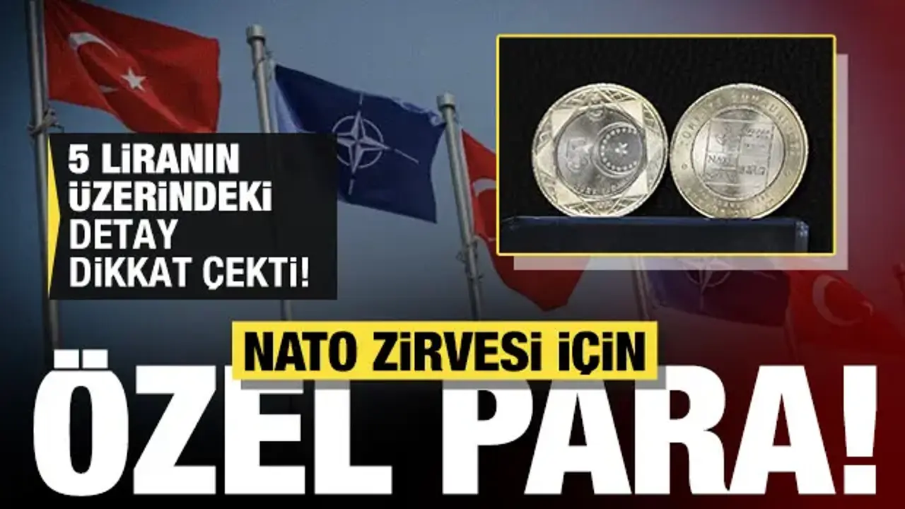 NATO Zirvesi'ne özel 5 lira basıldı: Üzerindeki şekiller dikkat çekti!
