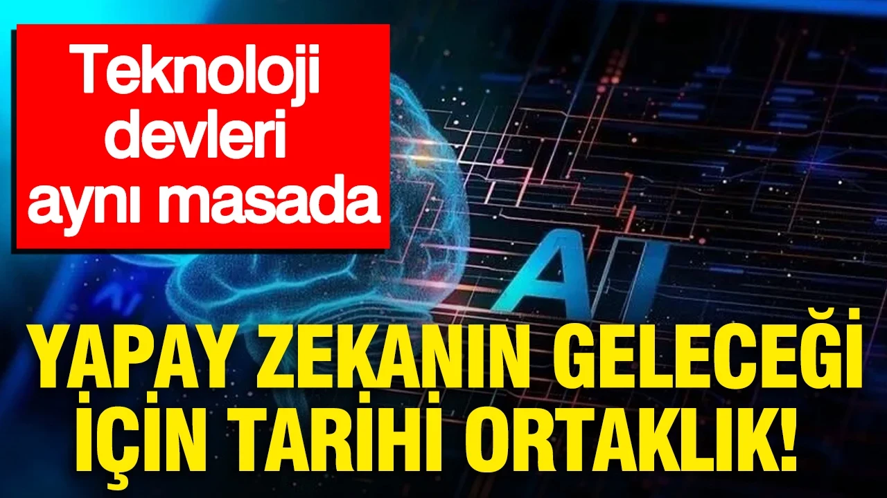 Yapay zekanın geleceği için tarihi ortaklık: Teknoloji devleri aynı masada