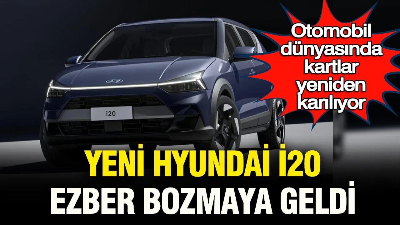 Otomobil dünyasında kartlar yeniden karılıyor: Yeni Hyundai i20 ezber bozmaya geldi