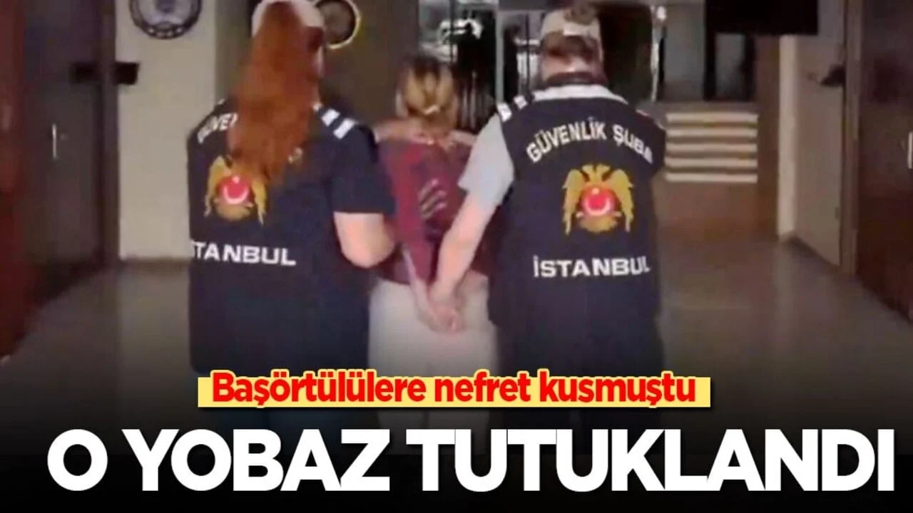 Son dakika! Başörtülülere nefret kusan o yobaz tutuklandı
