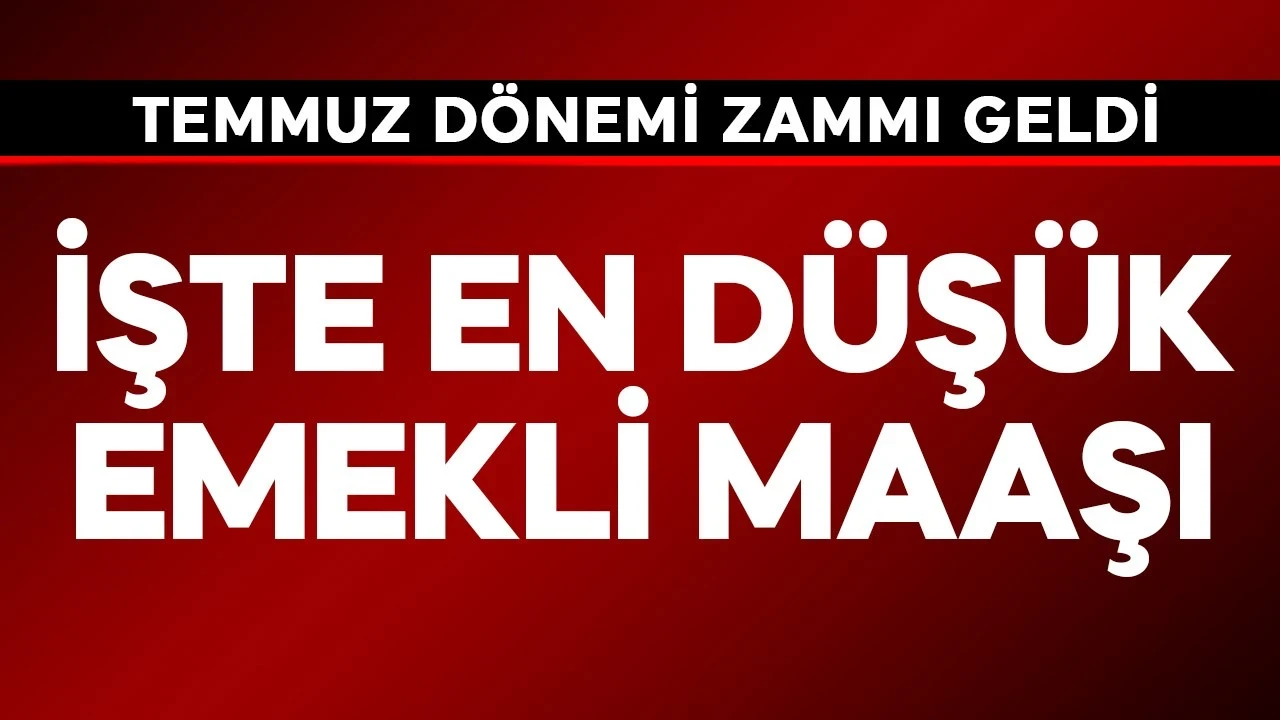 Temmuz zammı geldi! İşte en düşük emekli maaşı