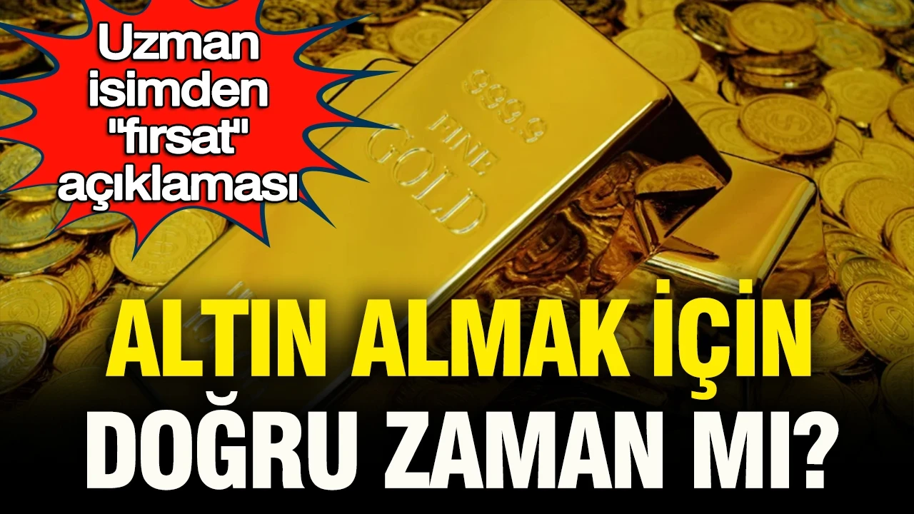 Altın almak için doğru zaman mı: Uzman isimden “fırsat” açıklaması geldi