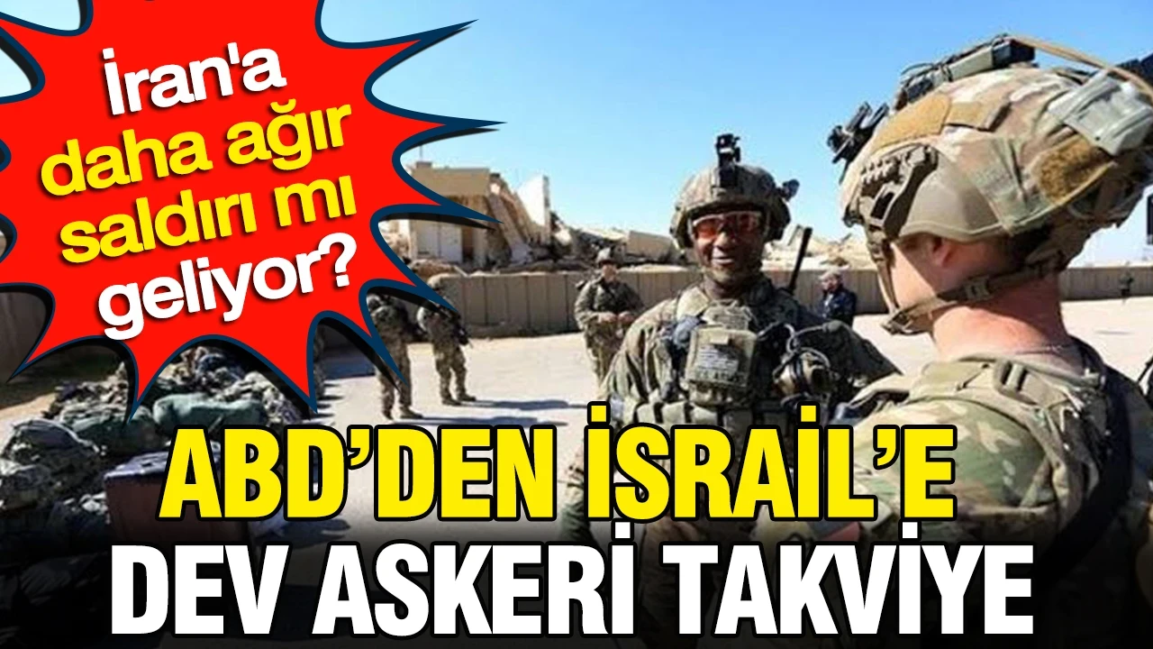 ABD'den İsrail'e dev askeri takviye: İran'a daha ağır saldırı mı geliyor?