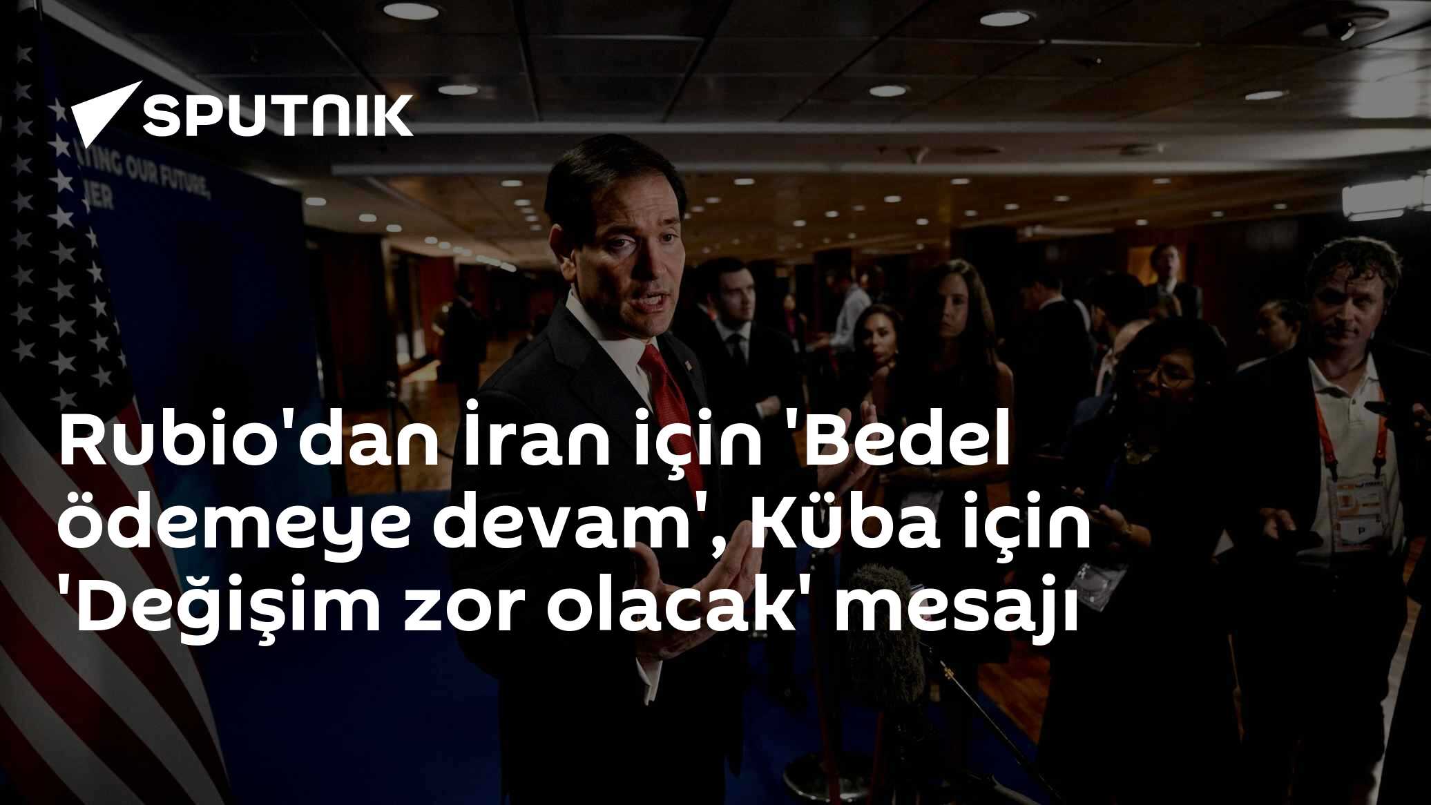 Rubio'dan İran için 'Bedel ödemeye devam', Küba için 'Değişim zor olacak' mesajı