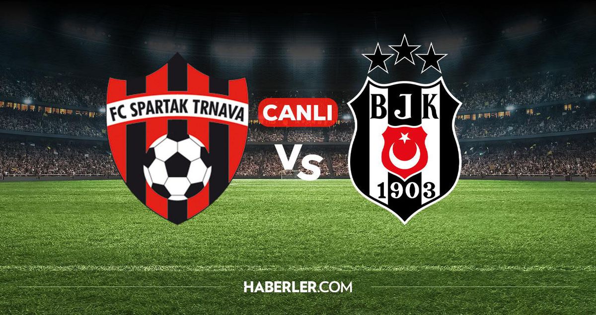 Spartak Trnava Beşiktaş CANLI İZLE! Spartak Trnava Beşiktaş maçı hangi kanalda, nereden izlenir?