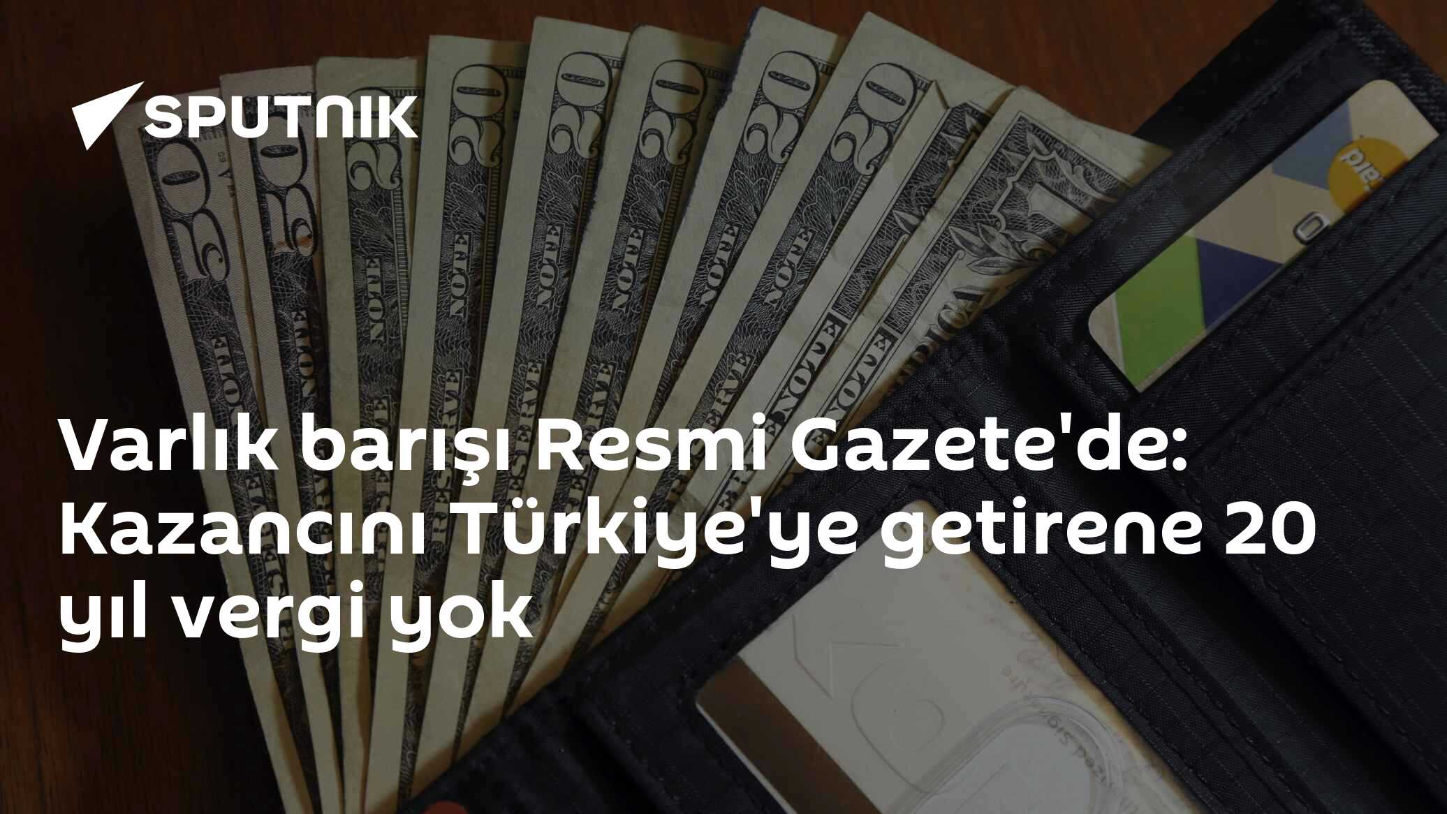 Varlık barışı Resmi Gazete'de: Kazancını Türkiye'ye getirene 20 yıl vergi yok