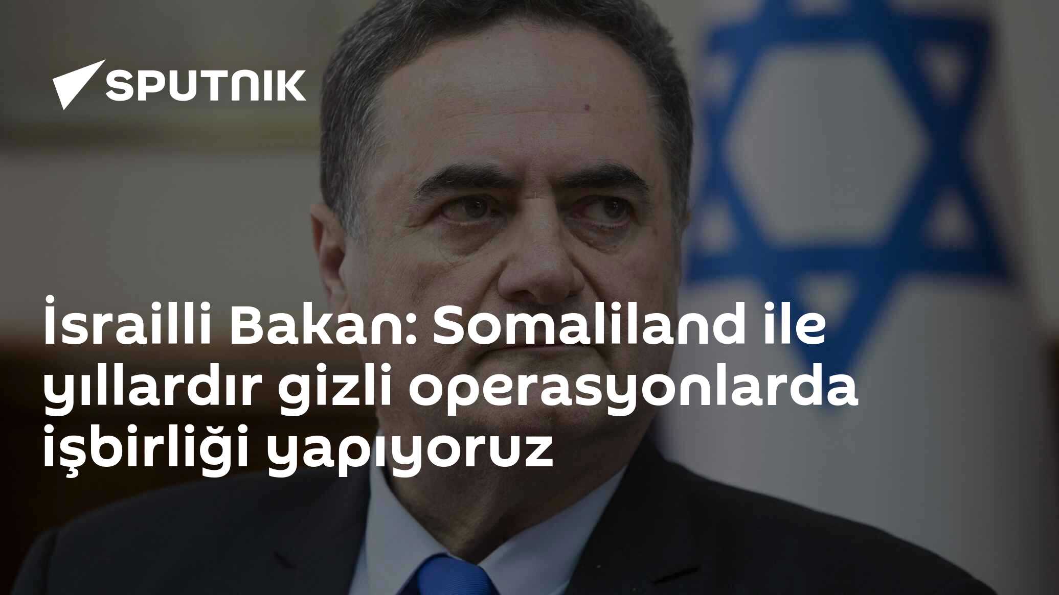 İsrailli Bakan: Somaliland ile yıllardır gizli operasyonlarda işbirliği yapıyoruz