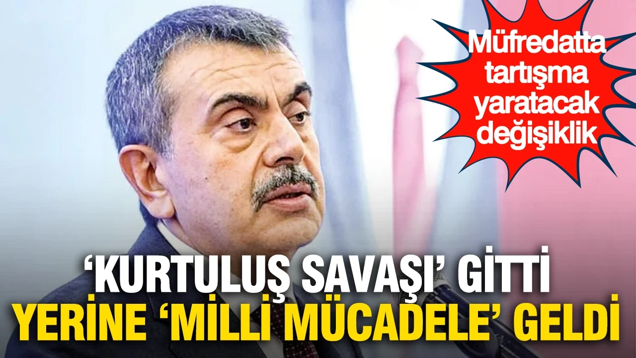Müfredatta tartışma yaratacak değişiklik: "Kurtuluş Savaşı" yerine "Milli Mücadele"