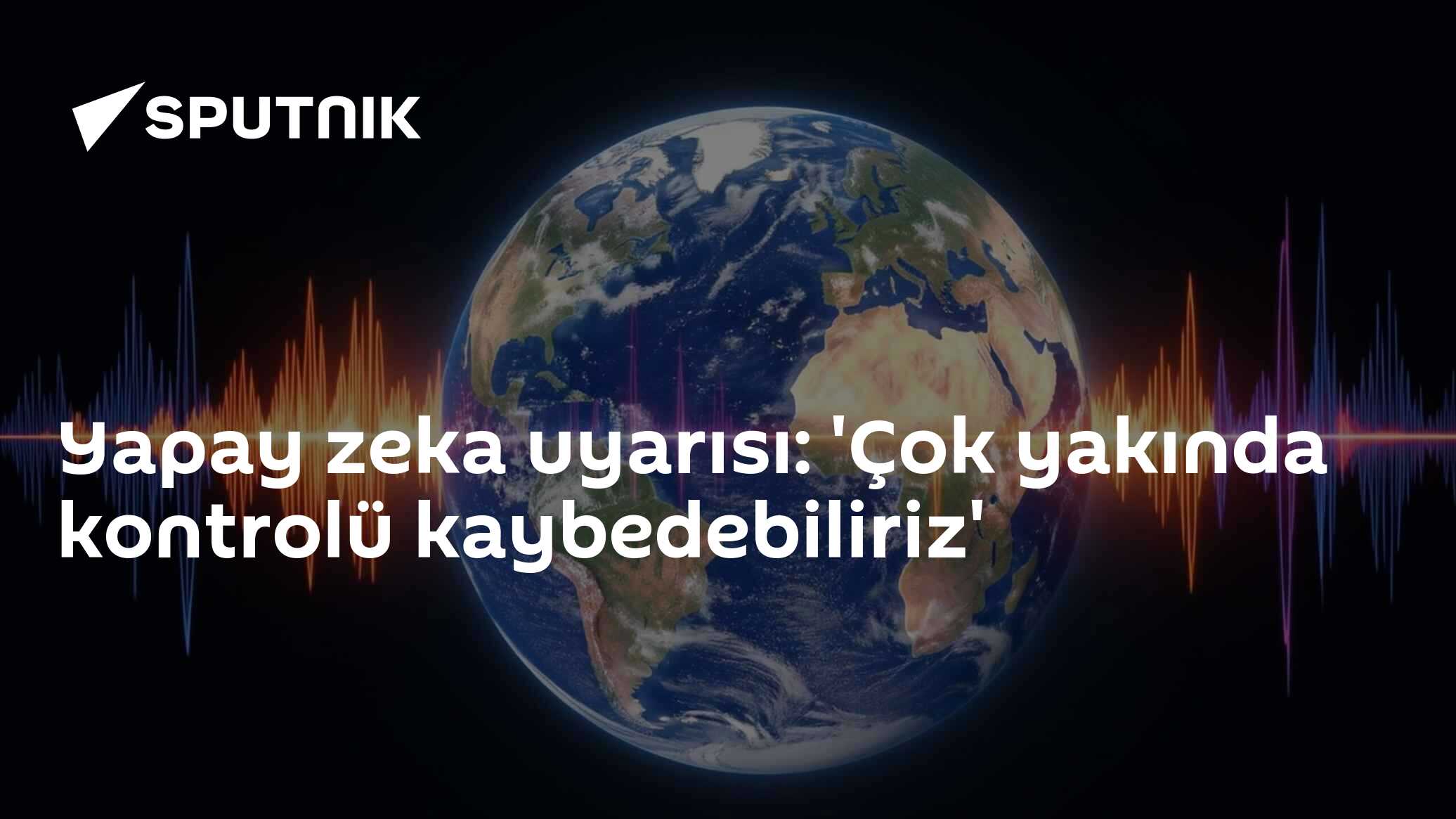 Yapay zeka uyarısı: 'Çok yakında kontrolü kaybedebiliriz'
