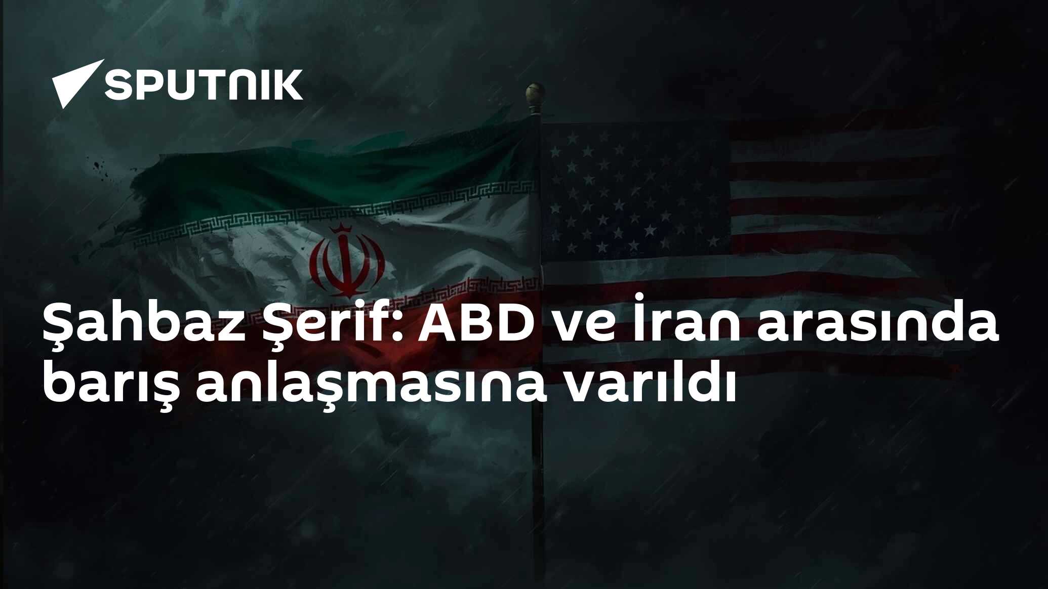 Şahbaz Şerif: ABD ve İran arasında barış anlaşmasına varıldı