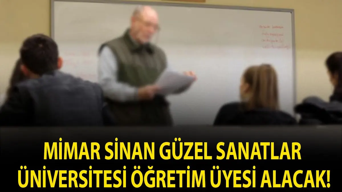 Mimar Sinan Güzel Sanatlar Üniversitesi Öğretim Üyesi alacak!