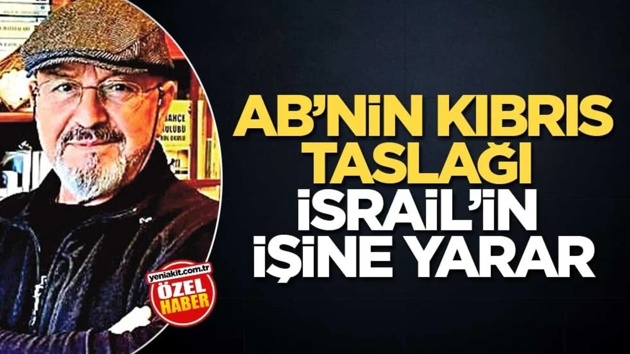 AB’nin Kıbrıs taslağı İsrail’in işine yarar