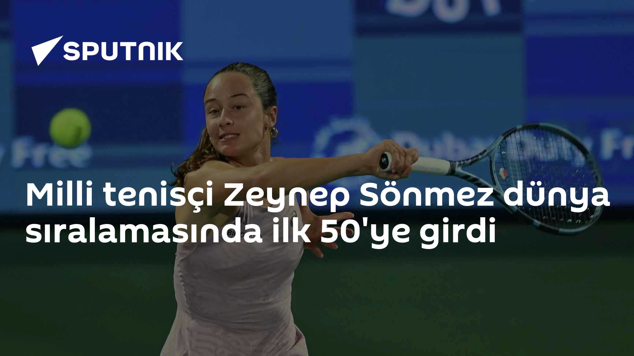 Milli tenisçi Zeynep Sönmez dünya sıralamasında ilk 50'ye girdi