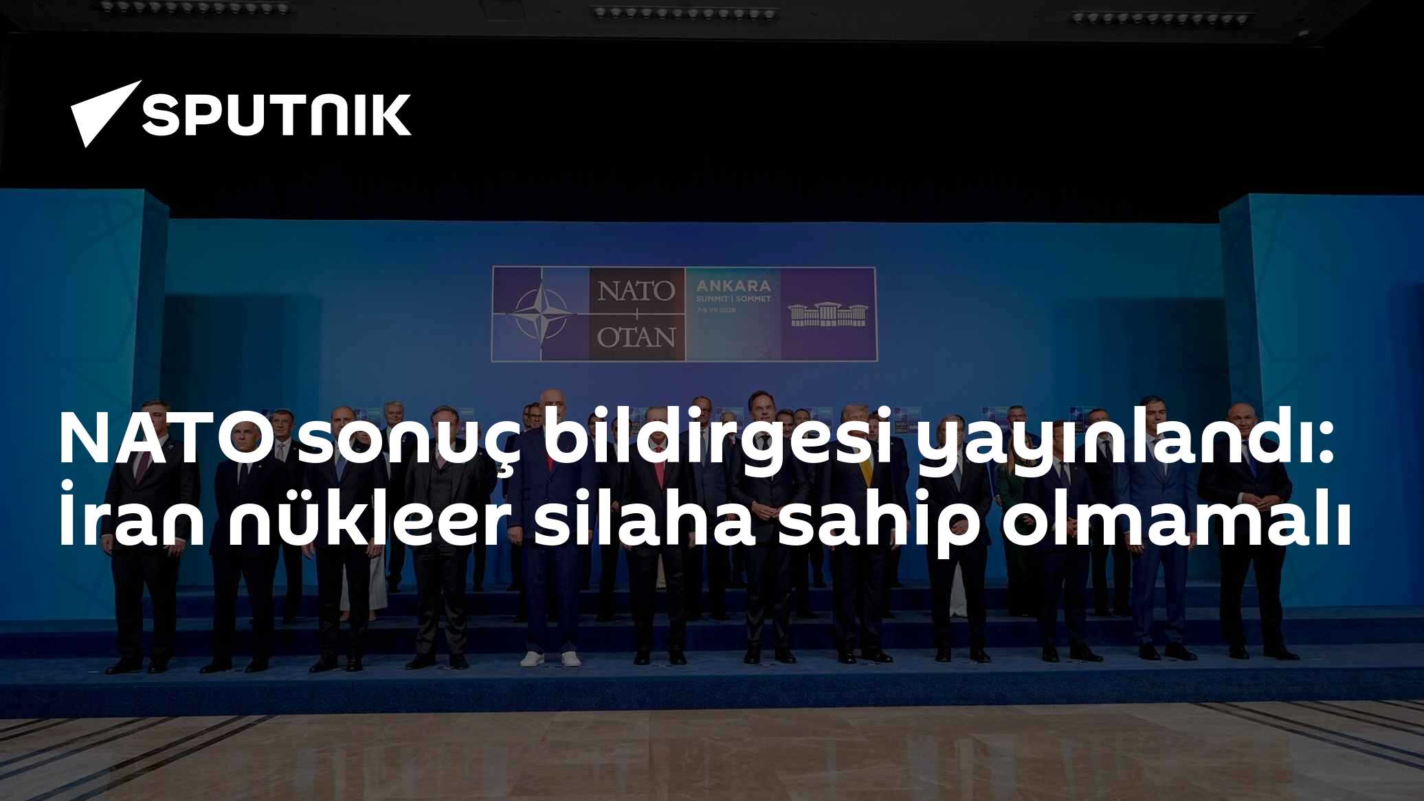 NATO sonuç bildirgesi yayınlandı: İran nükleer silaha sahip olmamalı