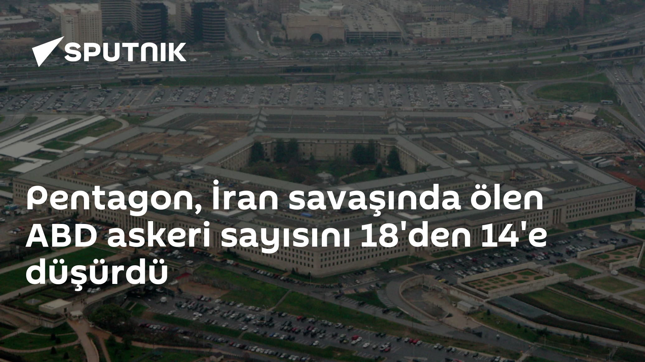 Pentagon, İran savaşında ölen ABD askeri sayısını 18'den 14'e düşürdü
